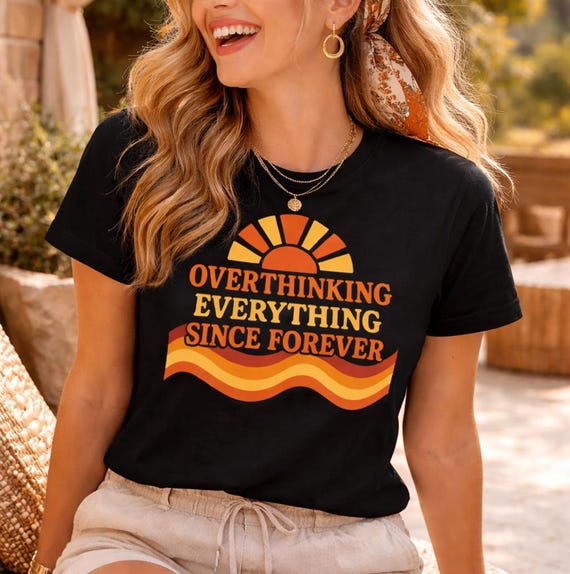 Funny Overthinking Shirt | Anxiety Humor Tee | Mental Health Graphic Tee | Relatable Funny Shirt | Gift for Overthinker