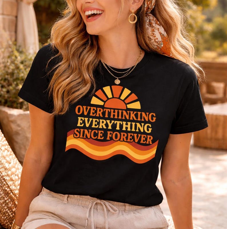 Woman wearing funny overthinking graphic shirt outdoors smiling lifestyle unisex t shirt
