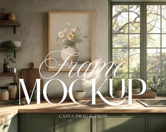 May include: A kitchen scene with a framed floral print, a wooden countertop, and green cabinets. The words "Frame Mockup" are displayed in a decorative font. The text "CANVA DRAG & DROP" and "Homeglow Mockups" are also visible.