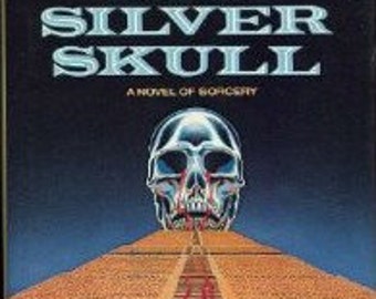 The SILVER SKULL: A Novel of Sorcery - Aztec Vampire Occult Fiction - 1979