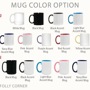 May include: A chart titled MUG COLOR OPTION displaying 11oz and 15oz ceramic mugs in various colors. The 11oz row shows white, black, and accent-colored mugs in black, light blue, navy, pink, purple, red, and yellow. The 15oz row shows similar options.