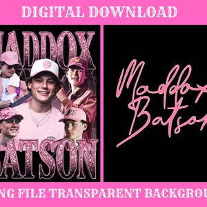 May include: Digital download featuring two designs. One design showcases a collage of images of a person wearing pink hats and jackets, with the name "MADDOX BATSON" in a glittery font. The second design features the name "Maddox Batson" in a cursive font on a black background.