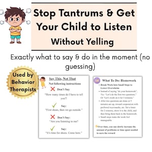May include: An infographic with the title "Stop Tantrums & Get Your Child to Listen Without Yelling." It includes tips from behavior therapists on how to communicate with children, with examples of what to say and do. A cartoon child is shown.