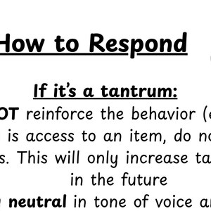 May include: An illustrated guide titled "How to Respond" with advice on handling tantrums. The image includes a cartoon of a person, a cloud, and bullet points with text. The text advises to not reinforce the behavior.