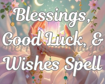 May include: An ethereal image with the text "Blessings, Good Luck, & Wishes Spell." The image features hands holding a glowing crystal, surrounded by flowers and a crescent moon. The overall theme is magical and mystical.