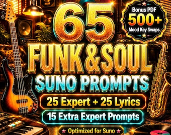 May include: A digital graphic featuring a sunburst bass guitar, a saxophone, and a keyboard. The text reads 65 FUNK & SOUL SUNO PROMPTS, Bonus PDF 500+ Mood Key Swaps, 25 Expert + 25 Lyrics, 15 Extra Expert Prompts, and Optimized for Suno.