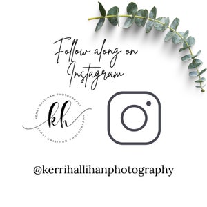 May include: Follow along on Instagram @kerrihallihanphotography. A black and white logo with the initials "kh" in a circle with the text "Kerri Hallihan Photography" around the circle. The Instagram logo is a white circle with a black outline and a black dot in the top right corner.