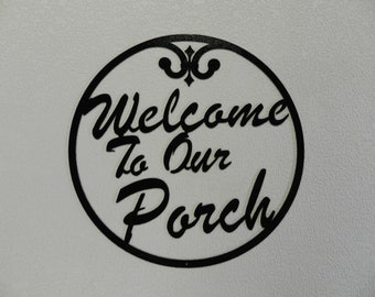 Welcome To Our Porch - Metal Sign