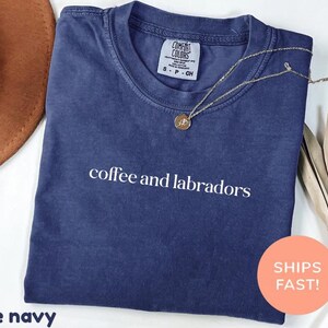 Comfort Colors® Coffee And Labradors Shirt, Labrador Lover Shirt, Dog Mom Shirt, Coffee Lover Gift, Dog Owner Shirt, Cute Coffee Shirt image 9