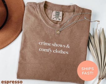 Comfort Colors® Crime Shows & Comfy Clothes Shirt, True Crime Fan, Crime Shirt, True Crime Shirt, Crime Lover Shirt, Crime Scene Shirt