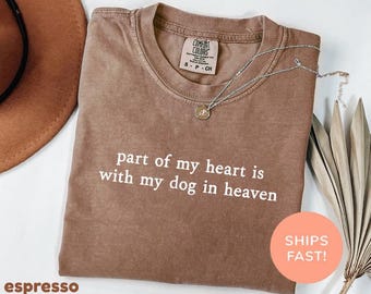 Maglietta Comfort Colors® "Parte del mio cuore è con il mio cane in paradiso", maglietta commemorativa per simpatia, maglietta commemorativa per animali domestici, maglietta per la perdita del cane, maglietta commemorativa per cani