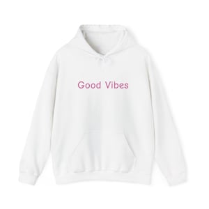 Good Vibes Hooded Sweatshirt: Unisex Cozy Comfort