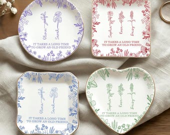 Custom Birth Flower Ring Dish, Personalized Friendship Jewelry Dish, It Takes a Long Time to Grow an Old Friend, Besties Gift, Birthday Gift
