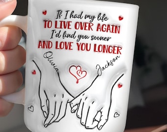 Custom If I Had My Life to Live Over Again Mug, Personalized 2D Holding Hands Couple Mug, Hand Sketch Design Couples, Valentine's Day Gifts