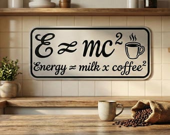 Funny Coffee Sign for Kitchen | E=mc2 Energy Formula Wall Decor | Coffee Bar Station Sign| Science Lover Gift| Caffeine Fuel Art