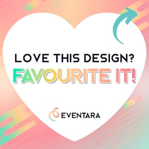 May include: A graphic design with a white heart shape containing the text "LOVE THIS DESIGN? FAVOURITE IT!" in bold, colorful letters. A teal arrow points towards the heart, with the Eventara logo at the bottom.