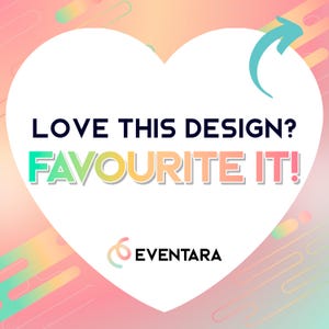 May include: A graphic design with a white heart shape containing the text "LOVE THIS DESIGN? FAVOURITE IT!" in bold, colorful letters. A teal arrow points towards the heart, with the Eventara logo at the bottom.