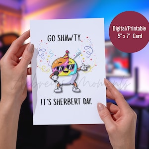 Go Shawty It’s Sherbert Day Birthday Card | Funny Pun Printable Card | Dessert Humor Greeting | Instant Download