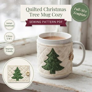 May include: A quilted cream-colored mug cozy featuring a green fabric Christmas tree appliqué and a small wooden button closure. The text reads: Quilted Christmas Tree Mug Cozy, SEWING PATTERN PDF, Full-Size Template, Instant Download, 3 Sizes: S M L, Beginner Friendly.