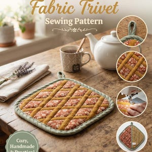 May include: A square quilted fabric trivet featuring a rust-colored floral print with a lattice of mustard yellow corduroy strips, finished with a sage green braided border and a hanging loop. Text reads: Quilted Fabric Trivet Sewing Pattern.