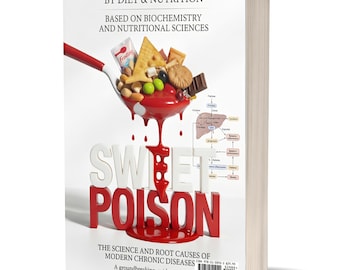 Sweet Poison, How Sugar Causes Obesity, Diabetes, Aging, Hormone Imbalance & Mental Health Issues