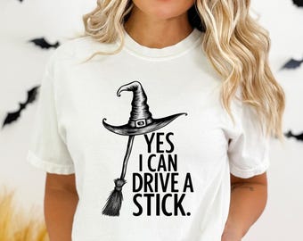 Yes I Can Drive A Stick T Shirt, Funny Halloween Witch Tee for Women, Spooky Party Shirt, Cute Halloween Gift Top, Witchy Costume Outfit