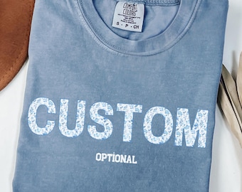 Custom Comfort Colors® Blue Floral Shirt, Custom Text Shirt, Personalized Toile Gift, Custom Name T-shirt, Inspired Custom Matching Tee