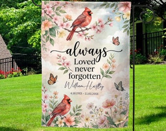 Personalized Memorial Garden Flag, Always Loved Never Forgotten Custom Name House Flag, Cardinal Floral Remembrance Banner AYB120