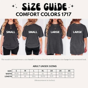 May include: Size guide for Comfort Colors 1717 t-shirts. The image shows models wearing small and large shirts. The size chart provides measurements in inches for adult unisex sizes, including width and length.