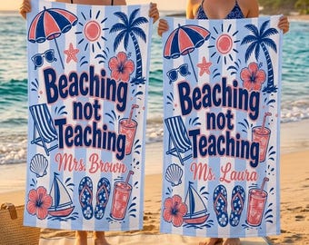 Beaching Not Teaching Towel, Teacher Beach Towel, Custom Beach Towel for Teacher, Custom Beach Towel for Women