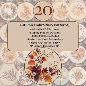May include: A collection of 20 autumn embroidery patterns featuring floral and leaf designs. The text reads: 20 Autumn Embroidery Patterns, Printable PDF Patterns, Step-by-Step Instructions, Color Palette Included, Perfect for Hand Embroidery, Hoop Art, Floral, easy, Instant Download.