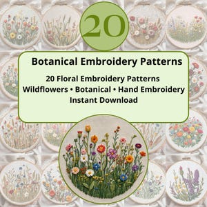 May include: An image displaying 20 botanical embroidery patterns with floral designs, including wildflowers. The image shows various embroidered hoops with colorful flower arrangements. Text on the image reads "Botanical Embroidery Patterns" and "Instant Download".