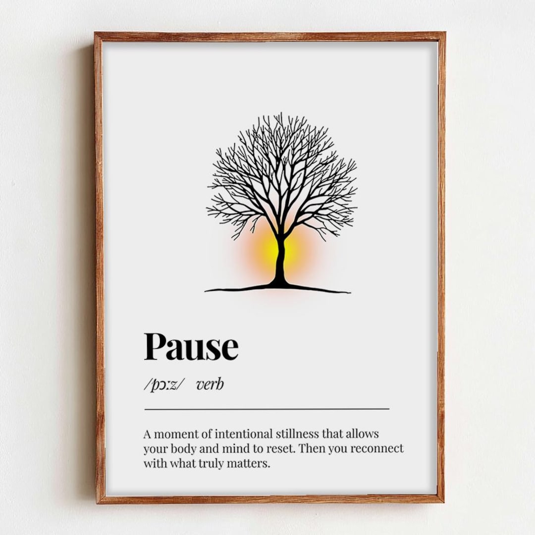 Pause In Wall Pause - Mindfulness Wall Art, Definition Poster, Stillness Wall Art ...