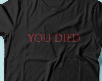 You Died camiseta - You Died Inspired camiseta // disponible para hombres // Damas // Tamaño de la juventud