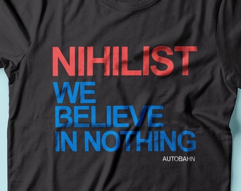 Nihilist - Big Lebowski inspired shirt // available for Men // Ladies // Youth Size