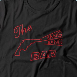 Twin Peaks inspired - Bang Bang Bar T-shirt // available for Men // Ladies // Youth Size