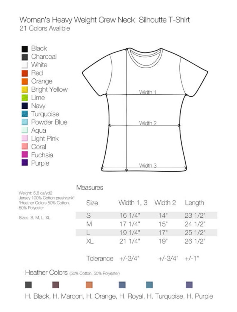 May include: A diagram showing the measurements of a women's heavy weight crew neck t-shirt. The measurements are in inches. The t-shirt is available in 21 colors, including black, charcoal, white, red, orange, bright yellow, lime, navy, turquoise, powder blue, aqua, light pink, coral, fuchsia, and purple. The t-shirt is also available in heather colors, including black, maroon, orange, royal, turquoise, and purple.