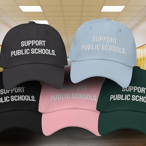 Embroidered Hat Public School Support Fund Public Schools Public Education Supporter Public School Teacher Gift for Teachers Activism