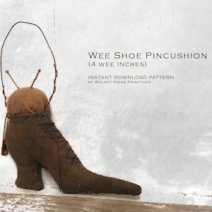 Primitive E-Pattern Wee Shoe Pincushion Instant Download Pattern by Walnut Ridge Primitives
