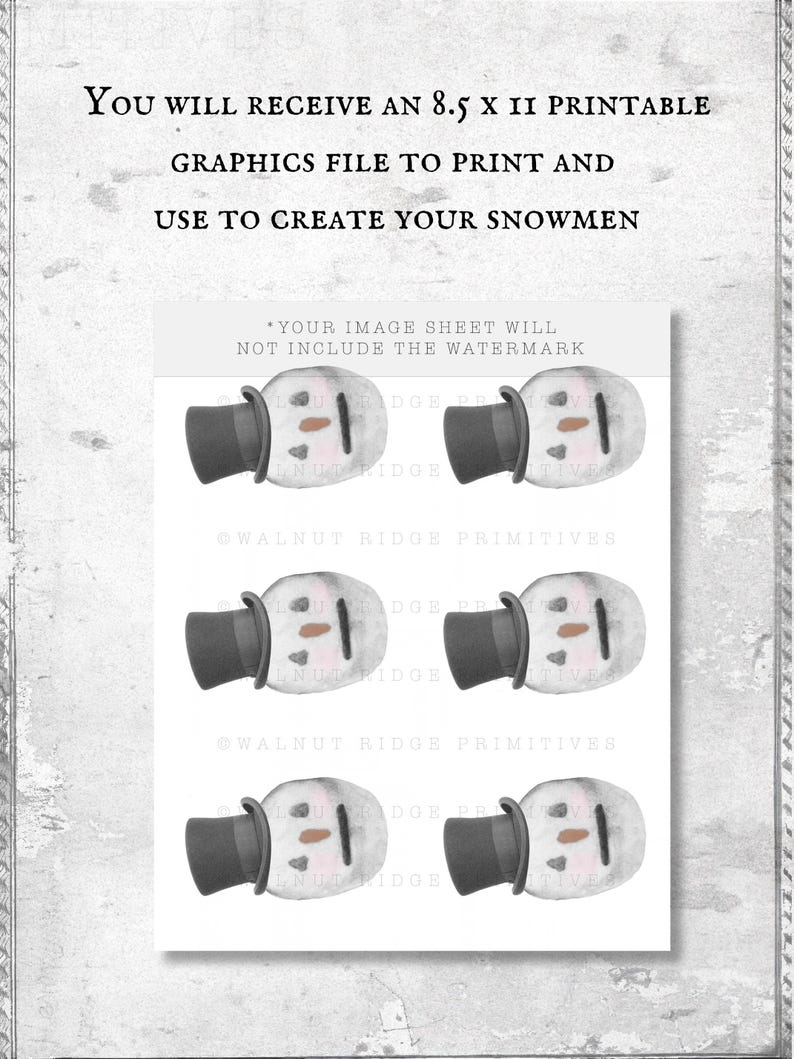 May include: A digital printable graphics file measuring 21.59 x 27.94 cm featuring six illustrations of snowman heads wearing black top hats. Each snowman head has a brown carrot nose, black eyes, and a black mouth. Text includes Walnut Ridge Primitives.