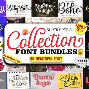May include: A collection of 58 beautiful font bundles. The image features various font styles, including script and modern calligraphy fonts. The text includes "Collection Font Bundles" and "Super Special $5".