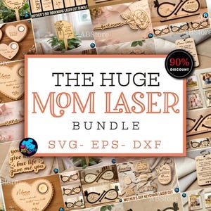 May include: A collection of laser-cut wooden items, including heart-shaped plaques, bookmarks, and garden stakes, with text such as "Mom" and "Mother's Day." The image features a variety of designs, including floral and geometric patterns, and the text "The Huge Mom Laser Bundle."
