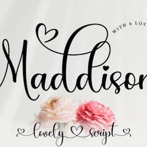 May include: A digital design featuring the word "Maddison" in elegant black script, adorned with heart accents. Below, the words "lovely script" are written. Two flowers in shades of pink and cream are at the bottom.
