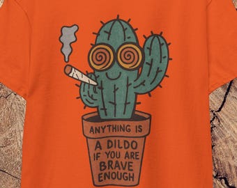 Todo es un idiota si eres lo suficientemente valiente / Camiseta divertida