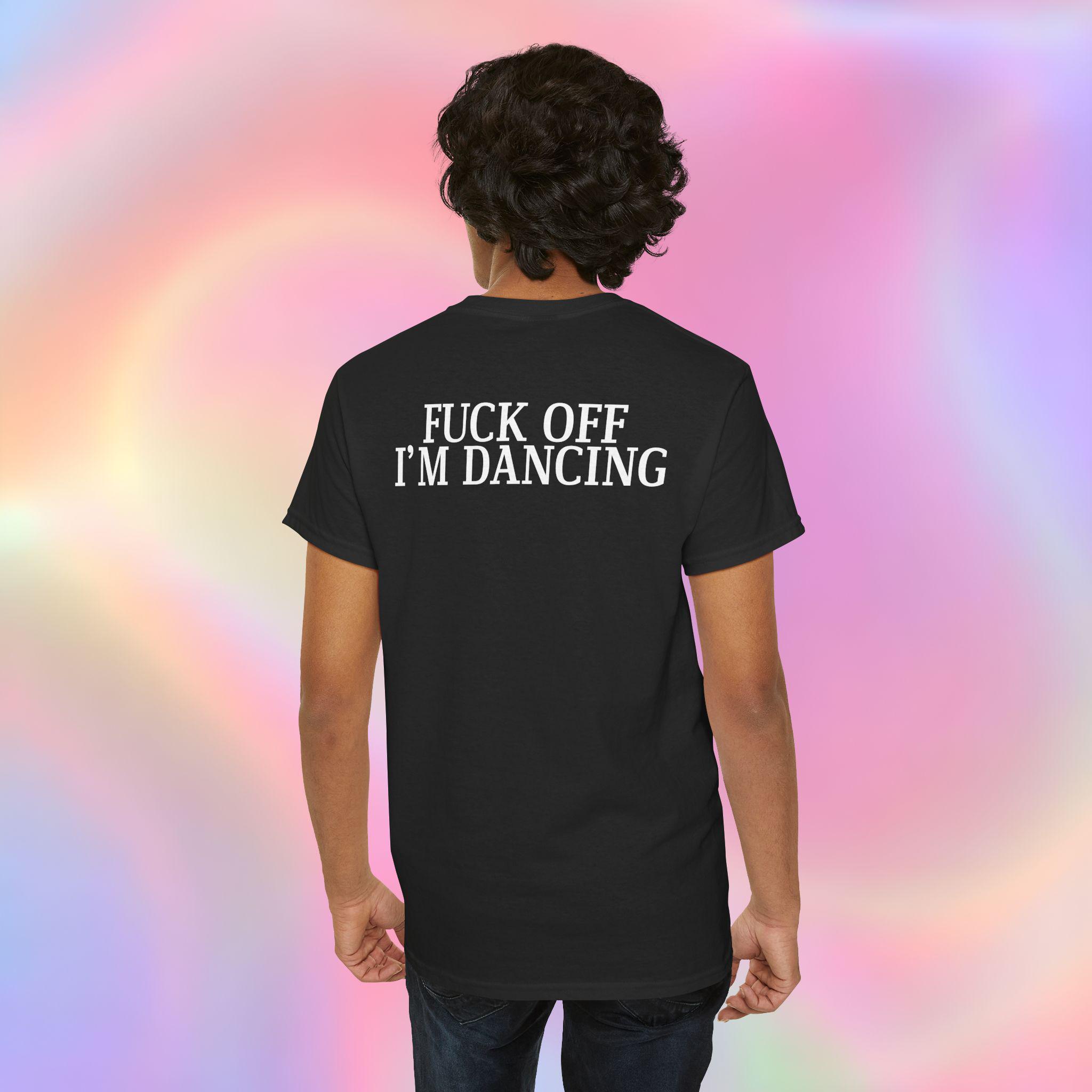 Fuck off I'm Dancing T-shirt | EDM Shirt - Etsy