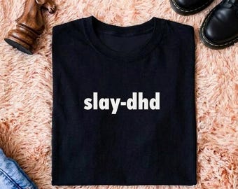 Camiseta Slay-dhd / Camiseta divertida sobre el TDAH