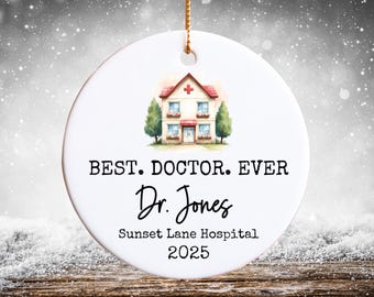 Best Doctor Ever Ornament – Personalized Doctor Ornament with Name, Hospital & Year, Medical Appreciation Gift, Doctor Thank You
