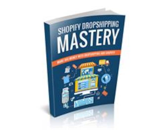 Shopify DropShipping Mastery-Make Big Money With DropShipping and Shopify. Inside this Digital eBook.