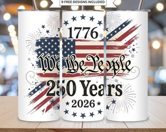1776 Tumbler Wrap PNG 20oz Skinny Patriotic Sublimation Design We The People 250 Years 2026 July 4th USA Independence Tumbler Wrap