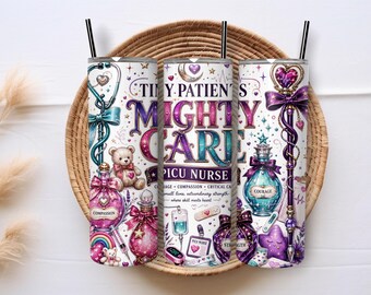 PICU Nurse 20oz Skinny Tumbler Wrap Png, Tiny Patients Mighty Care Pediatric ICU Sublimation, Critical Care RN Digital Download